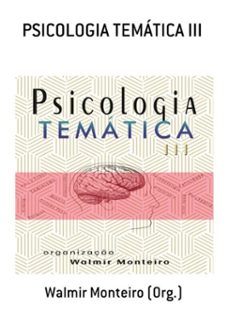 psicologia tematica iii (ebook)-walmir monteiro (org.)-9788544806517