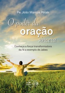 o poder da oraço sincera (ebook)-pe. joao marcos polak-9788553390717