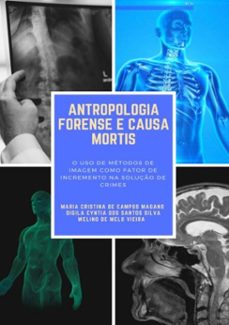 antropologia forense e causa mortis (ebook)-digila cyntia dos santos silva, welino de melo vieira, maria cristina de campos magano-9788556976017