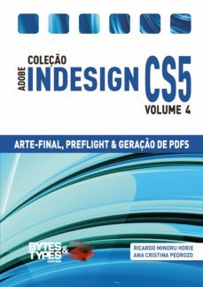 coleço adobe indesign cs5 - arte-final, preflight e geraço de pdfs (ebook)-ricardo minoru horie-ana cristina pedrozo oliveira-9788560819317