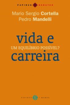vida e carreira (ebook)-mario sergio cortella-pedro mandelli-9788561773717