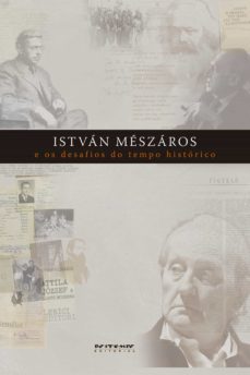 istván mészáros e os desafios do tempo histórico (ebook)-ivana jinkings-rodrigo nobile-9788575592717