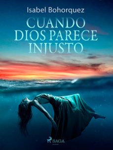 cuando dios parece injusto (ebook)-isabel bohorquez-9788726903317