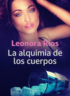 la alquimia de los cuerpos (ebook)-leonora ríos-9788728443217