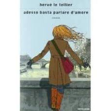 adesso basta parlare d amore-herve le tellier-9788804611417