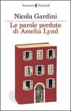 le parole perdute di amelia lynd-nicola gardini-9788807018817