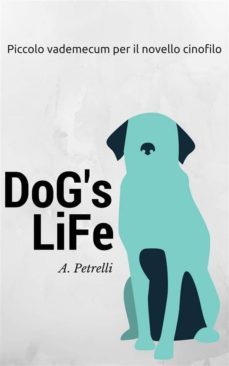 dog's life - piccolo vademecum per aspiranti cinofili (ebook)-9788822839817