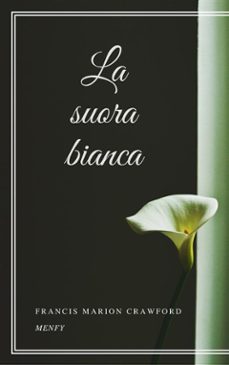 la suora bianca (ebook)-francis marion crawford-9788826099217
