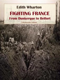fighting france, from dunkerque to belfort (ebook)-edith wharton-9788835845317