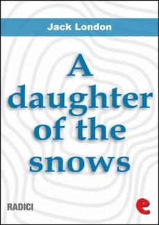a daughter of the snows (ebook)-jack london-9788867443017