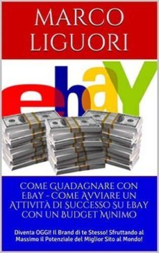 come guadagnare con ebay - come avviare un'attivita online con un budget ridotto (ebook)-9788892559417