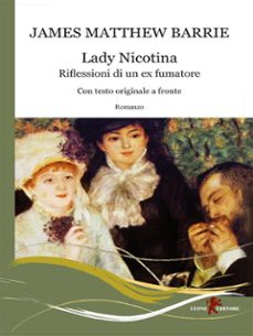 lady nicotina. riflessioni di un ex fumatore (ebook)-james matthew barrie-9788892967717