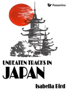unbeaten tracks in japan (ebook)-isabella bird-9788893454117