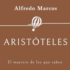 aristoteles. el maestro de los que saben (audiolibro)-alfredo marcos-9789179731717