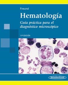 hematologia. guia rapida para el diagnostico microscopico. 11ª edicion.-sigmund freud-9789500602617