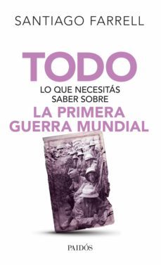 todo lo que necesitas saber sobre la primera guerr (ebook)-santiago farrell-9789501201017