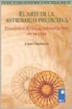 el arte de la astrologia predictiva: pronostico de los acontecimi entos de su vida-carol rushman-9789501741117