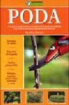 poda: una guia esencial acerca de las tecnicas de poda, los cuida dos y los mejores resultados para las plantas del jardin-9789502411217