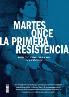 martes once la primera resistencia (ebook)-ignacio vidaurrazaga manriquez-9789560013217