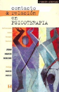 contacto y relacion en psicoterapia: reflexiones sobre terapia ge stalt-9789562420617