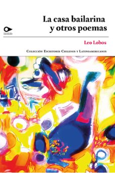 la casa bailarina y otros poemas (ebook)-leo lobos-9789563176117