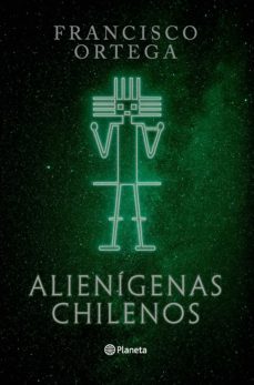 alienigenas chilenos (ebook)-francisco ortega-9789563607017