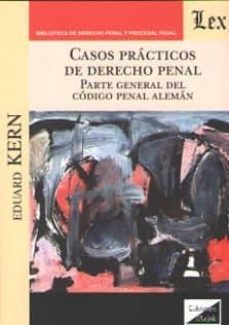 casos practicos de derecho penal. parte general del codigo penal aleman-eduard kern-9789563925517