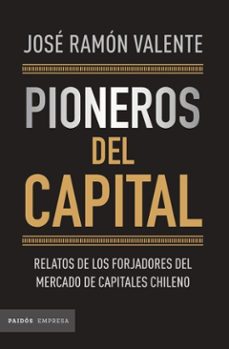 pioneros del capital (ebook)-josé ramón valente-9789566366317