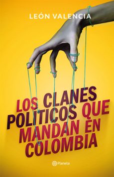 los clanes politicos que mandan en colombia (ebook)-leon valencia agudelo-9789584286017