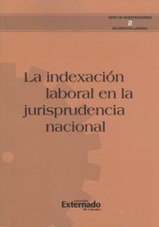 la indexación laboral en la jurisprudencia nacional (ebook)-9789587104417