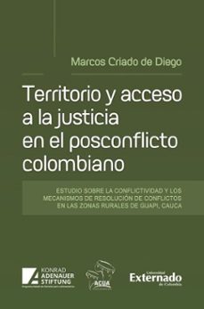 territorio y acceso a la justicia en el posconflicto colombiano. (ebook)-marcos criado de diego-9789587902617
