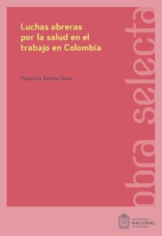 luchas obreras por la salud en el trabajo en colombia (ebook)-mauricio torres tovar-9789587948417