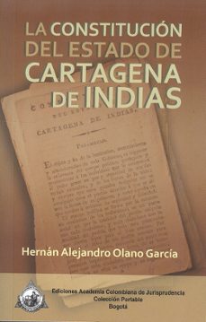 constitucion del estado de cartagena de indias, la-hernan alejandro olano garcia-9789588392417
