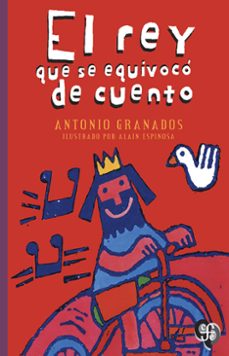 el rey que se equivoco de cuento-j. antonio granados-9789681645717