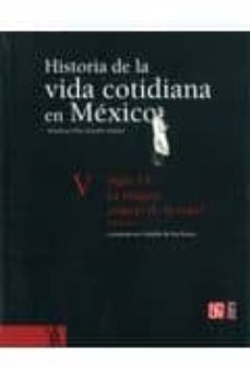 historia de la vida cotidiana en mexico v (vol. 2: siglo xx: la i magen, ¿espejo de la vida?-9789681681517