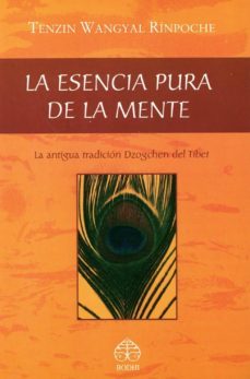 la esencia pura de la mente: la anigua tradicion dzogchen del tib et-9789688609217