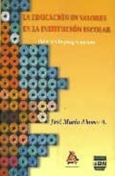 la educacion en valores en la institucion escolar: planeacion-pro gramacion-jose maria alonso a.-9789707223417