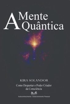 a mente quantica (ebook)-kira solandor / luiz santos-9789809671017