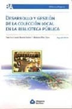 desarrollo y gestion de la coleccion local en la biblioteca publi ca (2ª ed.)-francisco javier garcia gomez-9789871305117