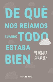 de que nos reiamos cuando todo estaba bien (ebook)-verónica sukaczer-9789871997817