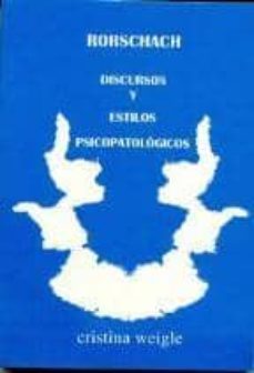 rorschach. discursos y estilos psicopatologicos-cristina weigle-9789872781217