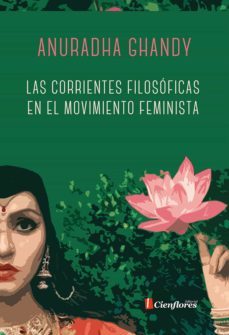 las corrientes filosoficas en el movimiento feminista (ebook)-anuradha ghandy-9789874039217