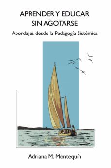 aprender y educar sin agotarse (ebook)-adriana margarita montequin-9789874948717