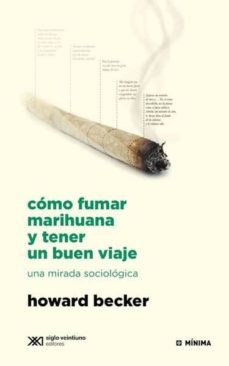 cómo fumar marihuana y tener un buen viaje-howard becker-9789876296717