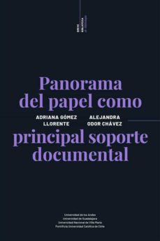 panorama del papel como principal soporte documental (ebook)-adriana gomez llorente-alejandra odor chavez-9789876997317