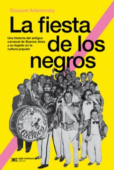 la fiesta de los negros (ebook)-ezequiel adamovsky-9789878013817
