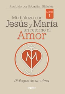 mi dialogo con jesus y maria. un retorno al amor (ebook)-sebastián blaksley-9789878958217