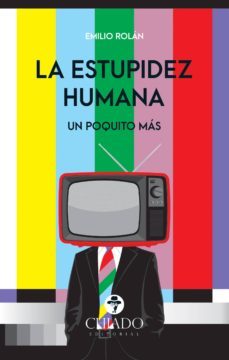 la estupidez humana. un poquito mas (ebook)-emilio rolan-9789895204717