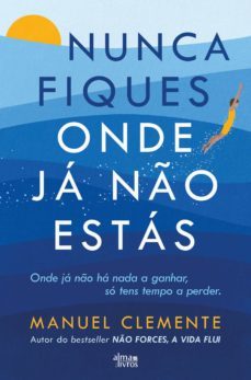 nunca fiques onde ja no estas (ebook)-manuel clemente-9789895700417