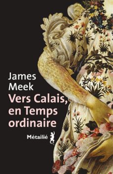 vers calais, en temps ordinaire (ebook)-james meek-9791022611817